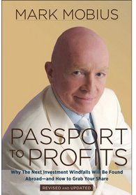 Passport to Profits: Why the Next Investment Windfalls Will be Found Abroad and How to Grab Your Share
