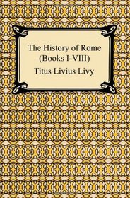 The History of Rome (Books I-VIII)