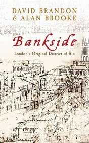 BANKSIDE: London's Original District of Sin