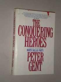 The Conquering Heroes : A Novel