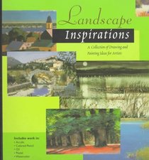 Landscape Inspirations: A Collection of Drawing and Painting Ideas for Artists (Inspirations Series)