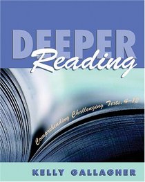 Deeper Reading: Comprehending Challenging Texts, 4 - 12
