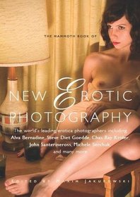 Mammoth Book of New Erotic Photography (Mammoth Books)