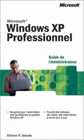 Microsoft Windows XP Profesionnel : Guide de l'administrateur