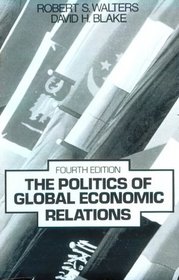 Politics of Global Economic Relations, The (4th Edition)