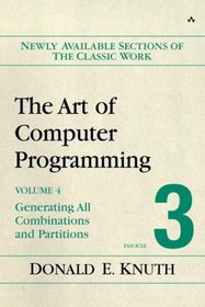 The Art of Computer Programming, Volume 4,  Fascicle 3 : Generating All Combinations and Partitions (Art of Computer Programming)