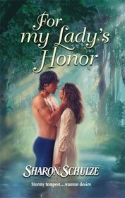 For My Lady's Honor (l'Eau Clair Chronicles, Bk 7) (Harlequin Historical, No 794)