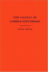 The Calculi of Lambda Conversion. (AM-6) (Annals of Mathematics Studies)