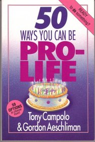 50 Ways You Can Be Prolife