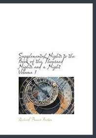 Supplemental Nights to the Book of the Thousand Nights and a Night Volume 1