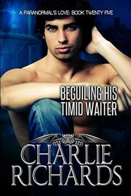 Beguiling his Timid Waiter (A Paranormal's Love)