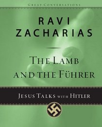 The Lamb and the Fuhrer : Jesus Talks with Hitler (Great Conversations)