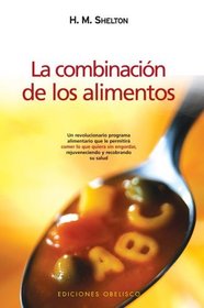 LA COMBINACIÓN DE LOS ALIMENTOS (Spanish Edition)