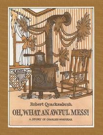 Oh, What an Awful Mess!: A Funny Book About the Invention of Rubber