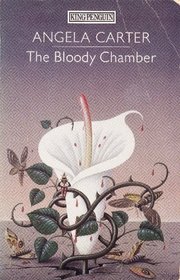 The Bloody Chamber And Other Stories