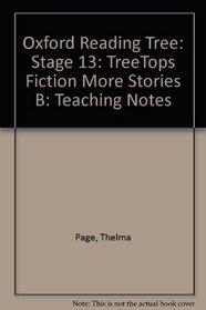 Oxford Reading Tree: Stage 13: TreeTops: More Stories B: Teaching Notes
