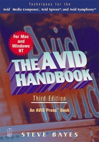 The Avid Handbook: Techniques for the Avid Media Composer and Avid Xpress, Third Edition