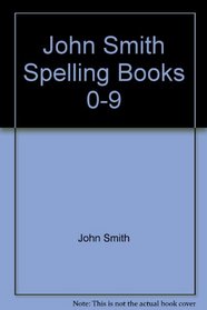 John Smith Spelling Books 0-9
