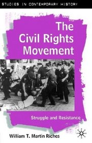 The Civil Rights Movement : Struggle and Resistance (Studies in Contemporary History)