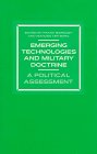 Emerging Technologies and Military Doctrine: A Political Assessment