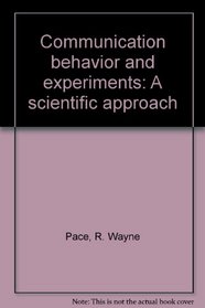 Communication behavior and experiments: A scientific approach