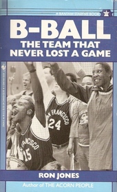 B-BALL : THE TEAM THAT NEVER LOST A GAME