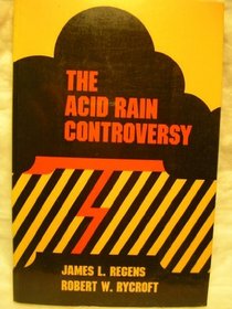 The Acid Rain Controversy (Pitt Series in Policy and Institutional Studies)