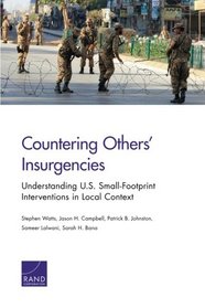 Countering Others' Insurgencies: Understanding U.S. Small-Footprint Interventions in Local Context