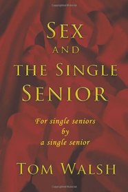 SEX AND THE SINGLE SENIOR