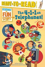 The 4-1-1 on Phones! (History of Fun Stuff)