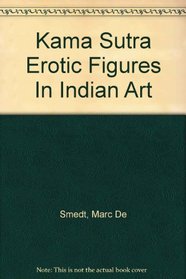 Kama Sutra Erotic Figures In Indian Art