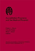 Accreditation Programs And the Medical Physicist