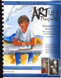 ARTistic Pursuits Elementary 4-5 Book One, The Elements of Art and Composition (ARTistic Pursuits)