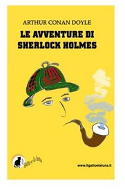 Le avventure di Sherlock Holmes (I racconti di Sherlock Holmes) (Volume 1) (Italian Edition)