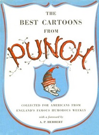 The Best Cartoons From Punch: Collected for Americans from England's Famous Humorous Weekly