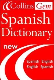 The Collins Gem Spanish Dictionary: Spanish-English/English-Spanish (5th Edition)