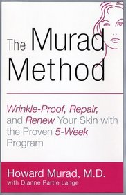 The Murad Method: Wrinkle-Proof, Repair, and Renew Your Skin with the Proven 5-Week Program