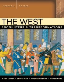 The West: Encounters & Transformations, Volume A (to 1550) (2nd Edition) (MyHistoryLab Series)