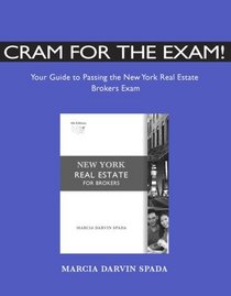 Cram for the Exam! Your Guide Pass NY Real Estate Broker's Exam