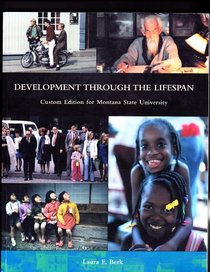 Development through the lifespan custom edition for montana state university by laura beck