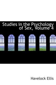Studies in the Psychology of Sex, Volume 4: Sexual Selection In Man