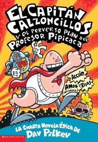 El Capitan Calzoncillos Y El Perverso Plan Del Profesor Pipac/Captain Underpants and the Perilous Plot of Professor Poo