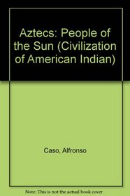 The Aztecs (Civilization of American Indian)