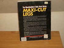 Maxi-Cut Legs (Musclebuilder's Body Parts Series)