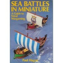 Sea battles in miniature: A guide to naval wargaming