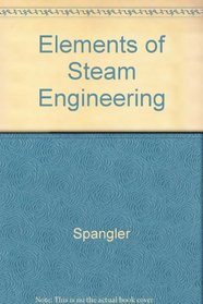 Elements of Steam Engineering (Lost Technology Series)