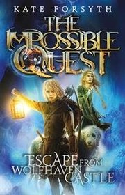 Escape From Wolfhaven Castle (Impossible Quest, Bk 1)