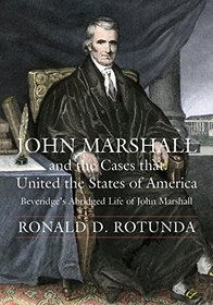 John Marshall and the Cases that United the States of America (Beveridge's Abridged Life of John Marshall)