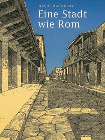 Eine Stadt wie Rom. Planen und Bauen in der rmischen Zeit.