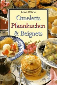 Omeletts, Pfannkuchen & Beignets